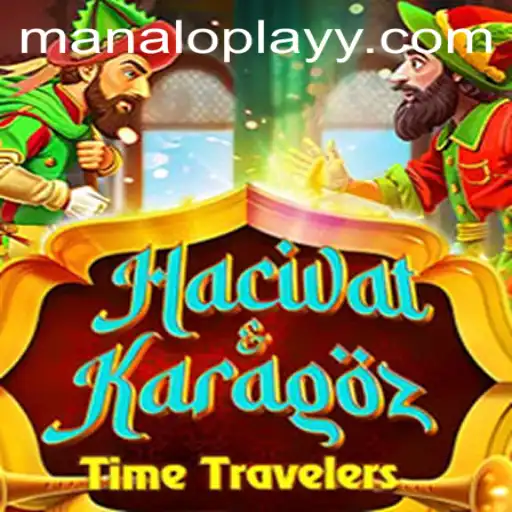 Exploring The Fascinating World of HacivatandKaragoz with Manaloplay