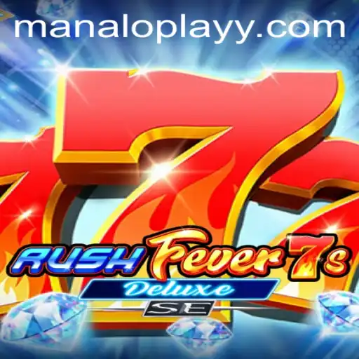 Exploring RushFever7sDeluxeSE: The Ultimate Gaming Experience with Manaloplay
